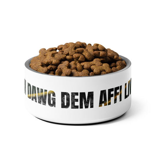 'DAWG DEM AFFI LIVE' Premium Pet Bowl - JAHMAYCA
